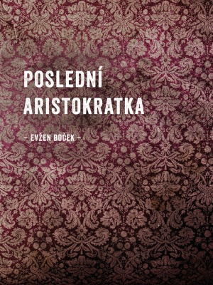 Aristokratka 01. Poslední aristokratka - Boček E.