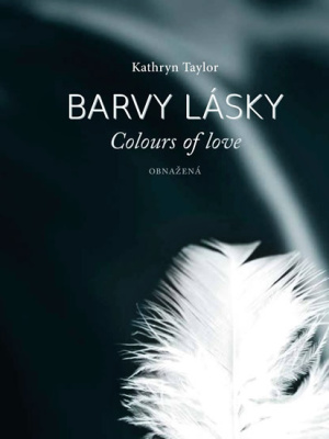 Barvy lásky 2. Obnažená - Taylor K.