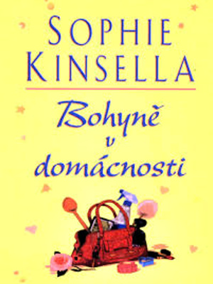 Bohyně v domácnosti - Wickham M. ( Sophie Kinsella )