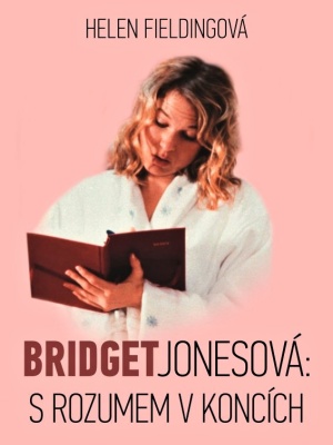 Bridget Jones 2. S rozumem v koncích - Fielding H.