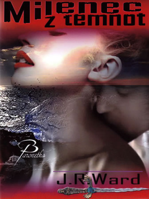 Bratrstvo Černé dýky 01. Milenec z temnot - Bird J. ( J. R. Ward )