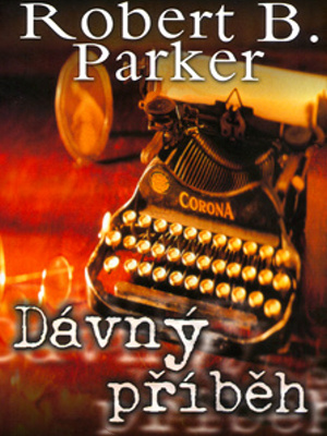 Dávný příběh - Parker R. B.