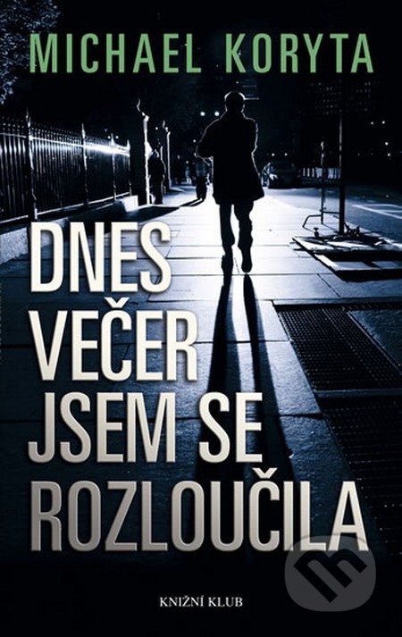 Dnes večer jsem se rozloučila