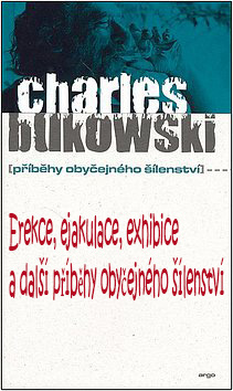 Erekce, ejakulace, exhibice a další příběhy obyčejného šílenství