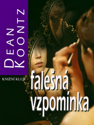 Falešná vzpomínka - Koontz D. R.