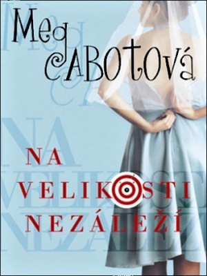 Heather Wellsová 03. Na velikosti nezáleží - Cabot M.