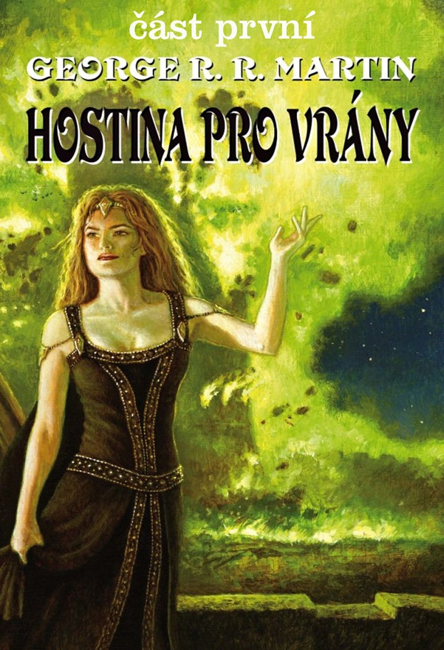 Hostina pro vrány - část první