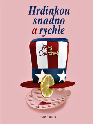 Hrdinkou snadno a rychle 01. Hrdinkou snadno a rychle - Cabot M.