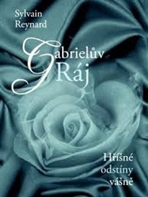 Hříšné odstíny vášně 03. Gabrielův Ráj - Reynard S.