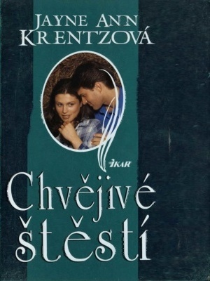 Chvějivé štěstí - Krentz J. A.