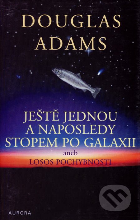 (uplne posledni) Jeste jednou a naposledy stopem po Galaxii