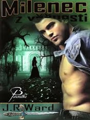 Bratrstvo Černé dýky 02. Milenec z věčnosti - Bird J. ( J. R. Ward )