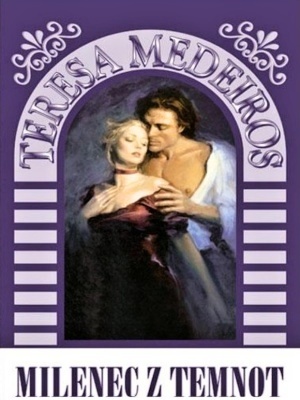 Kane Trilogy 1. - Milenec z temnot - Medeiros T.