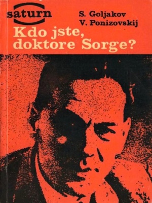 Kdo jste, doktore Sorge - Ponizovskij V. a Goljakov S. M. (edice Saturn)
