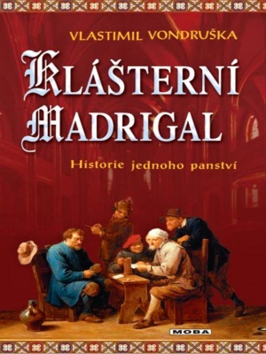 Klášterní madrigal - Vondruška V.