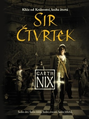 Klíče od Království 4. Sir Čtvrtek - G. Nix