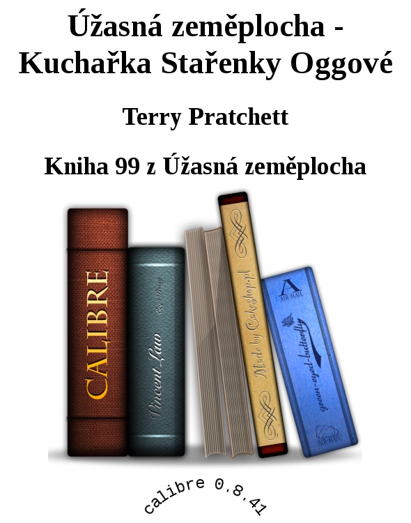 Úžasná zeměplocha - Kuchařka Stařenky Oggové