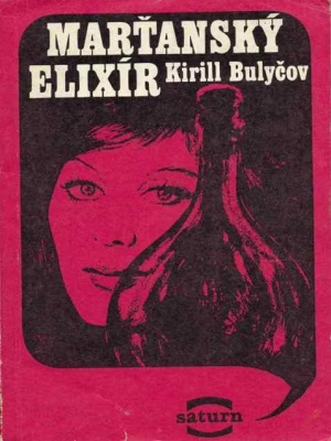 Marťanský elixír - Bulyčov K. (edice Saturn)
