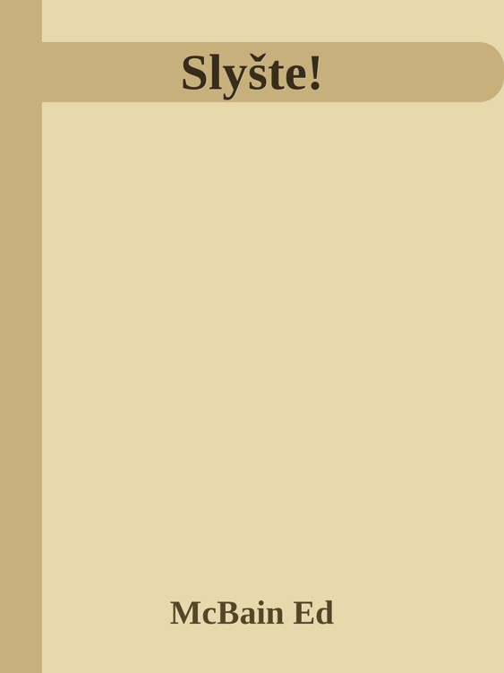 Slyšte!