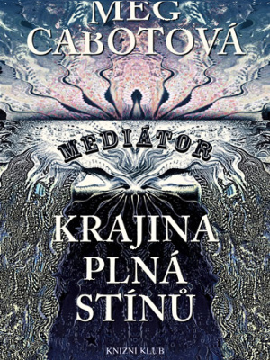 Mediátor 01. Krajina plná stínu - Cabot M.