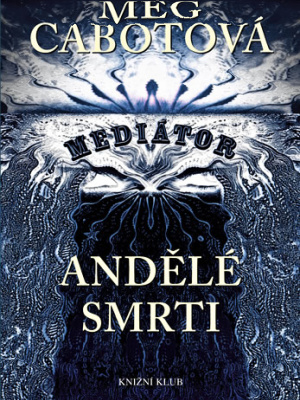 Mediátor 03. Andělé smrti - Cabot M.