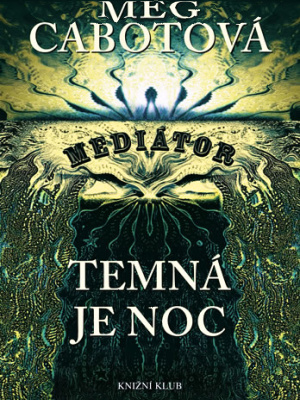 Mediátor 04. Temná je noc - Cabot M.