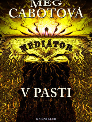 Mediátor 05. V pasti - Cabot M.