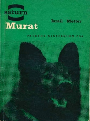 Murat, Příběhy služebního psa - Metter I. M. a Kantorovič L. V. (edice Saturn)