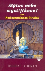 Mýtus nebo mystifikace?