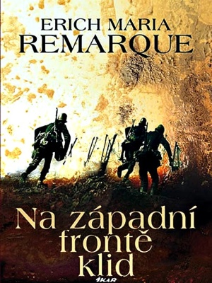 Na západní frontě klid - Remarque E. M.