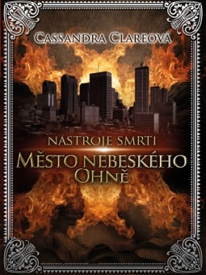 Nástroje smrti 06. Město nebeského ohně - Rumelt J.