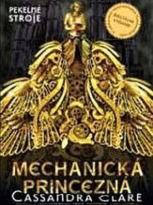 Pekelné stroje 03. Mechanická princezna - Rumelt J.