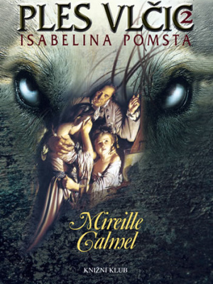 Ples vlčic 02. Isabelina pomsta - Calmel M.