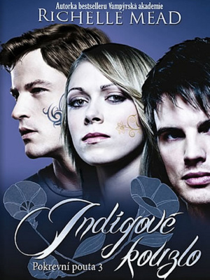 Pokrevní pouta 3. Indigové kouzlo - Mead R.