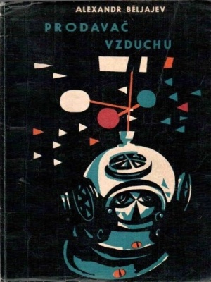 Prodavač vzduchu - Běljajev A. R. (edice Napětí)