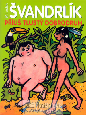 Prilis tlusty dobrodruh