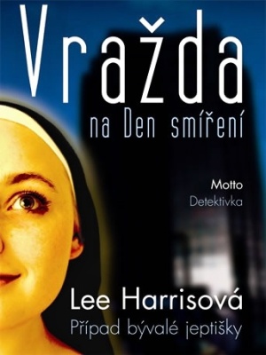Případ bývalé jeptišky 02. Vražda na Den smíření - Harris L.