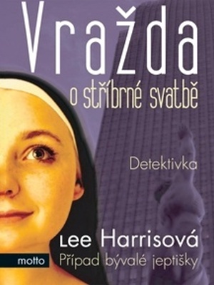Případ bývalé jeptišky 06. Vražda o stříbrné svatbě - Harris L.