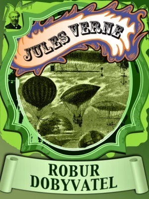 Robur Dobyvatel - Verne