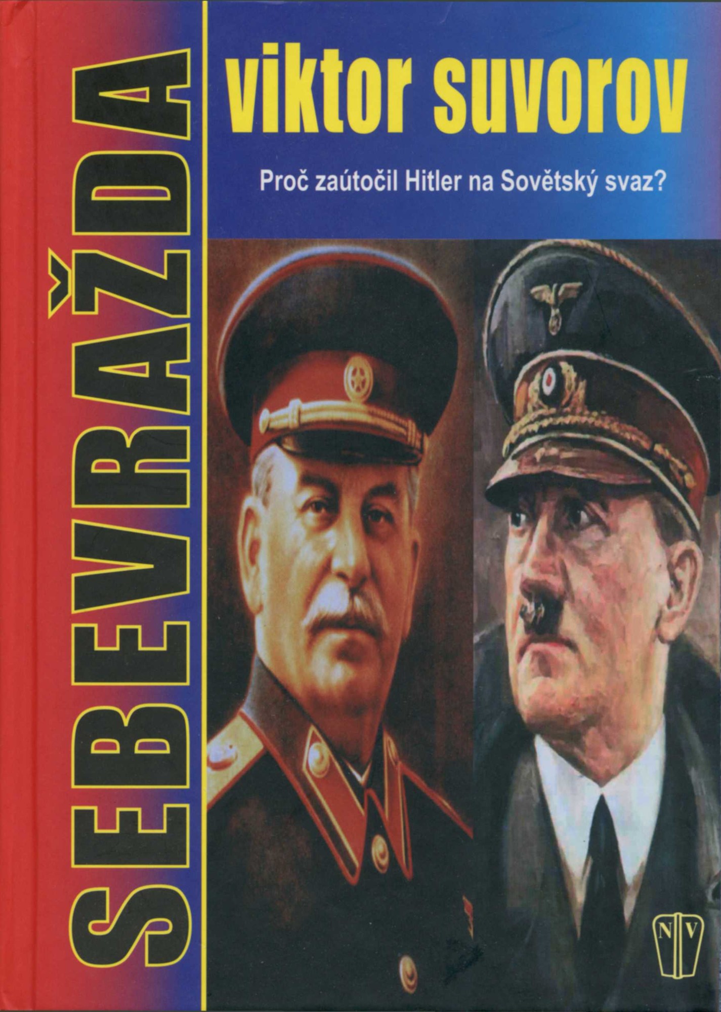 Sebevražda Proč Hitler zaútočil na SSSR?