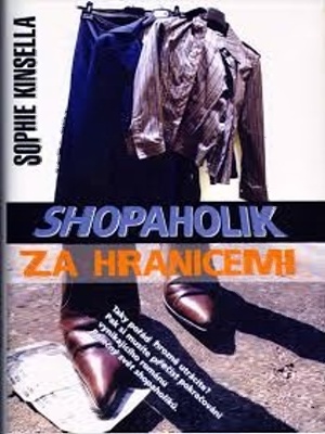 Shopaholic 02. Shopaholik za hranicemi - Wickham M. ( Sophie Kinsella )