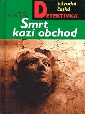 Smrt kazí obchod - Dovrtělová M.