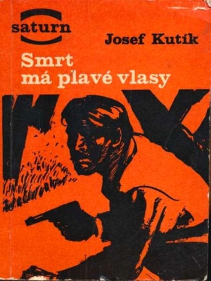 Smrt má plavé vlasy - Kutík J. (edice Saturn)