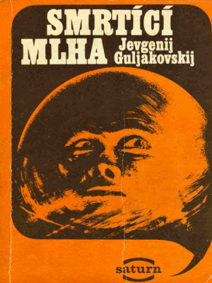 Smrtící mlha - Guljakovskij J. J. (edice Saturn)