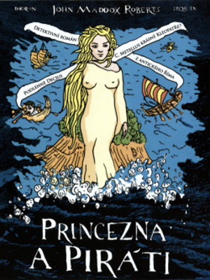 SPQR 09. Princezna a piráti - Roberts J. M.