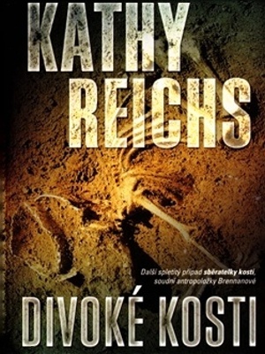 Temperance Brennanová 06. Divoké kosti - Reichs K.