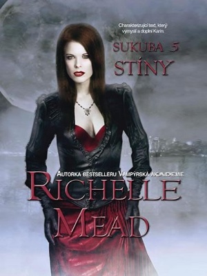 Sukuba 5. Stíny - Mead R.