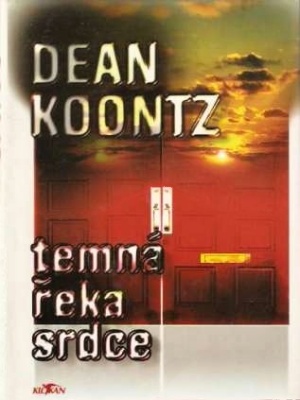Temná řeka srdce - Koontz D. R.