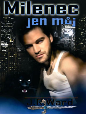 Bratrstvo černé dýky 08. Milenec jen můj - Bird J. ( J. R. Ward )