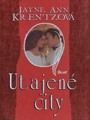 Utajené city - Krentz J. A.
